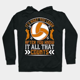 It's What You Learn After You Know It All That Counts Hoodie